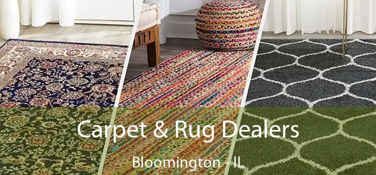  Carpet & Rug Dealers Bloomington - IL
