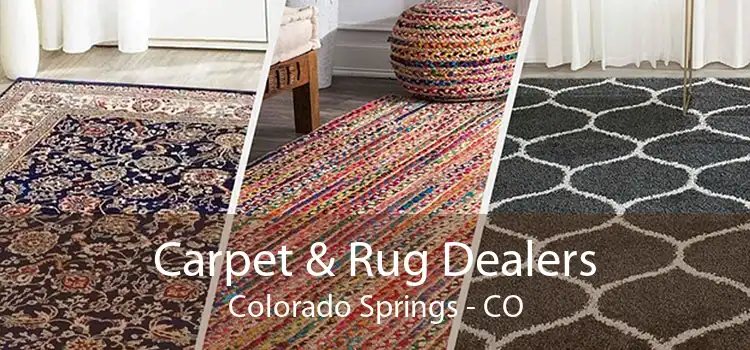  Carpet & Rug Dealers Colorado Springs - CO