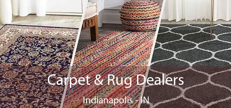  Carpet & Rug Dealers Indianapolis - IN