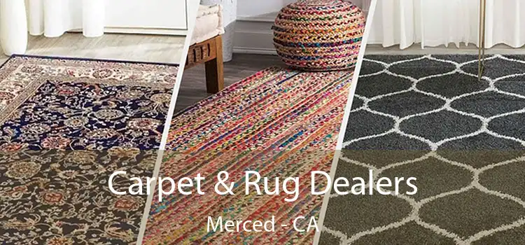  Carpet & Rug Dealers Merced - CA