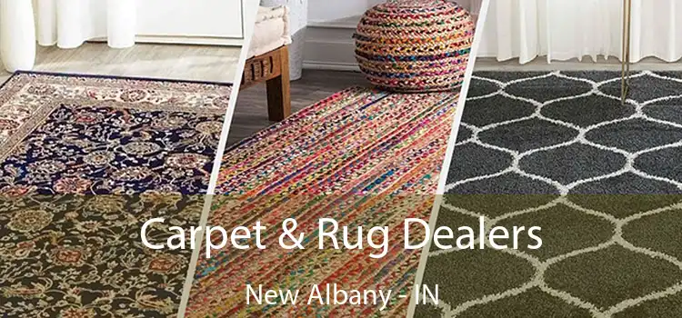  Carpet & Rug Dealers New Albany - IN