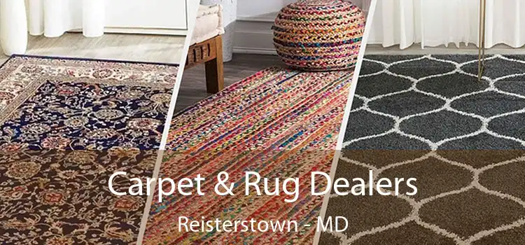 Carpet & Rug Dealers Reisterstown - MD