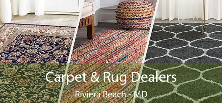 Carpet & Rug Dealers Riviera Beach - MD