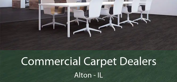 Commercial Carpet Dealers Alton - IL