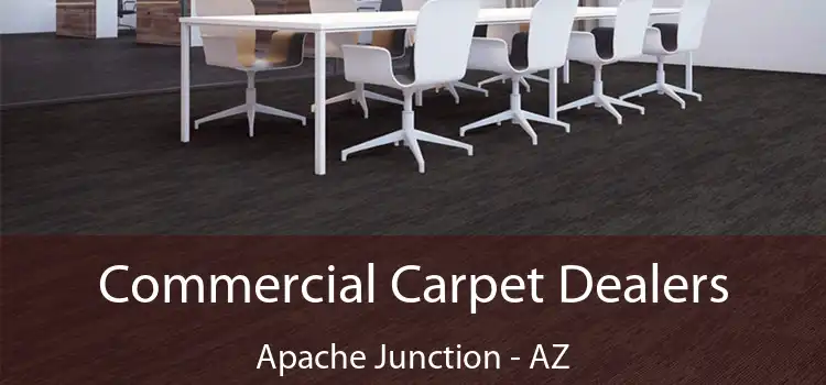  Commercial Carpet Dealers Apache Junction - AZ