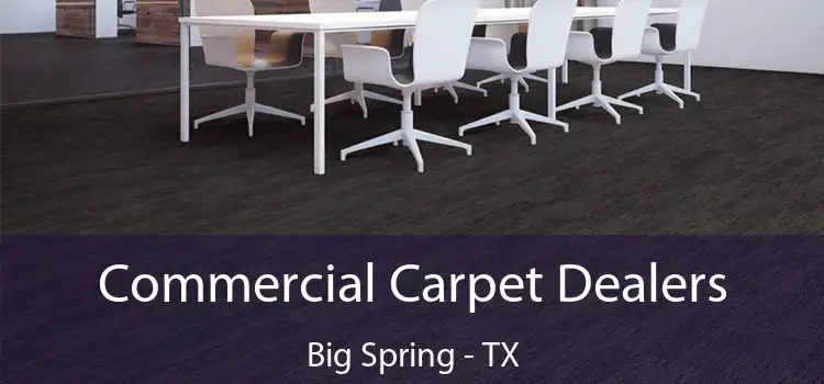  Commercial Carpet Dealers Big Spring - TX