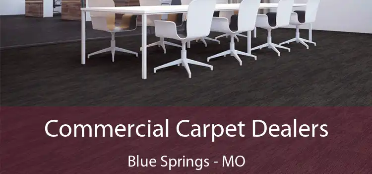 Commercial Carpet Dealers Blue Springs - MO