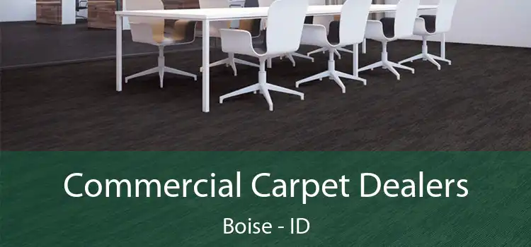 Commercial Carpet Dealers Boise - ID