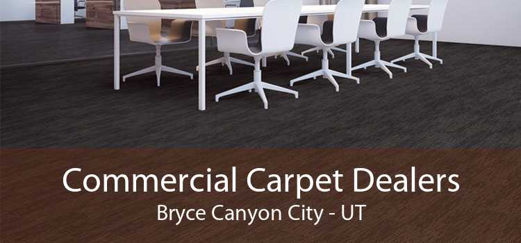 Commercial Carpet Dealers Bryce Canyon City - UT