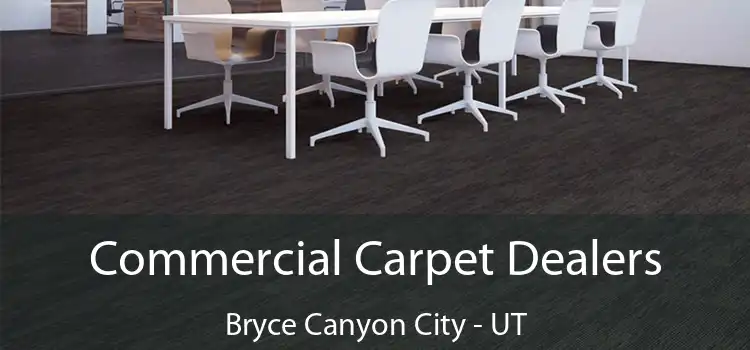  Commercial Carpet Dealers Bryce Canyon City - UT