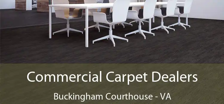  Commercial Carpet Dealers Buckingham Courthouse - VA