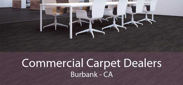 Commercial Carpet Dealers Burbank - CA