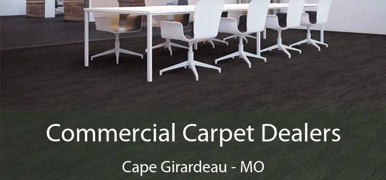  Commercial Carpet Dealers Cape Girardeau - MO
