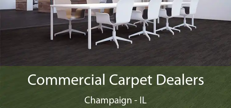 Commercial Carpet Dealers Champaign - IL