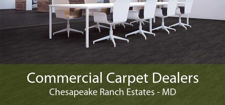 Commercial Carpet Dealers Chesapeake Ranch Estates - MD