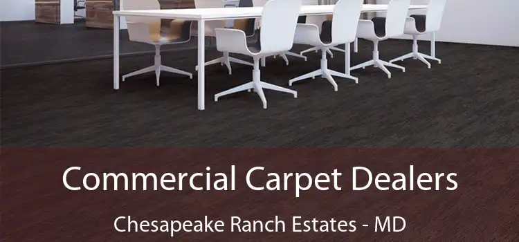  Commercial Carpet Dealers Chesapeake Ranch Estates - MD