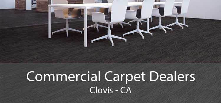 Commercial Carpet Dealers Clovis - CA