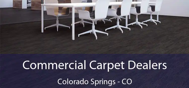  Commercial Carpet Dealers Colorado Springs - CO