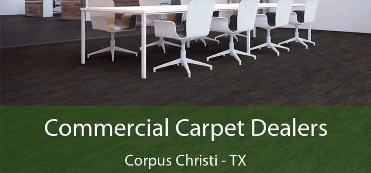  Commercial Carpet Dealers Corpus Christi - TX