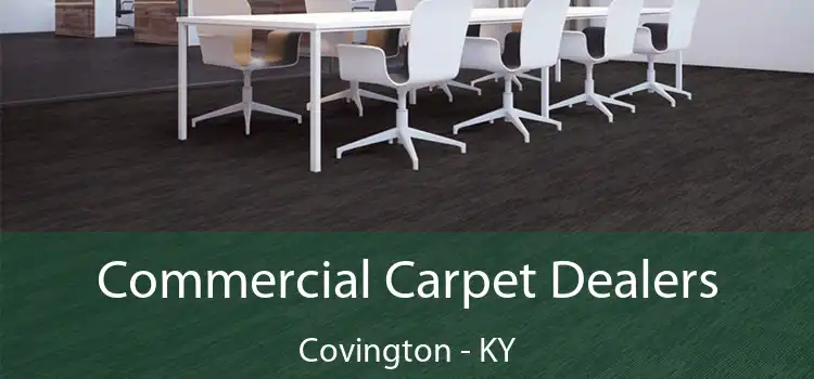 Commercial Carpet Dealers Covington - KY
