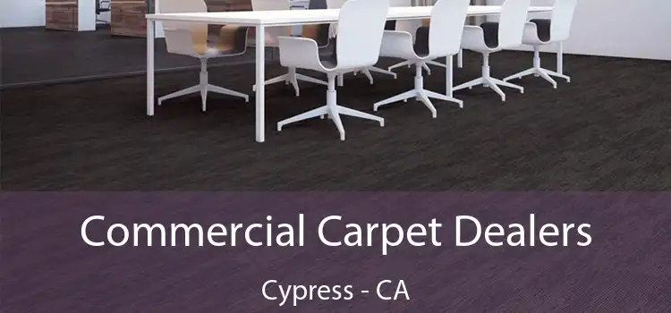  Commercial Carpet Dealers Cypress - CA