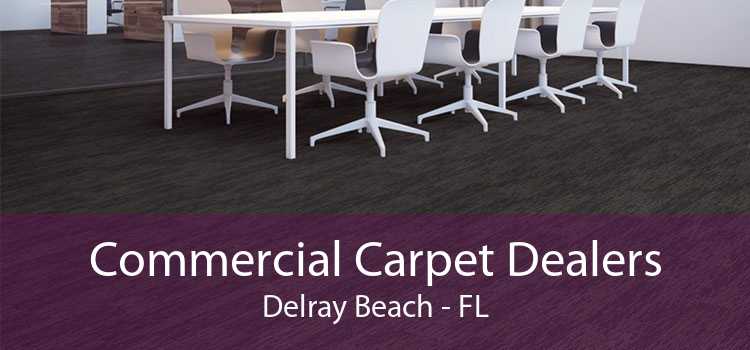 Commercial Carpet Dealers Delray Beach - FL