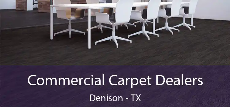  Commercial Carpet Dealers Denison - TX