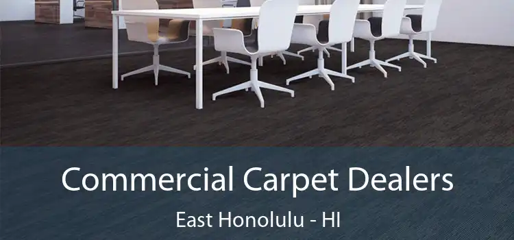  Commercial Carpet Dealers East Honolulu - HI