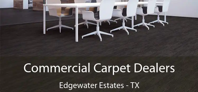  Commercial Carpet Dealers Edgewater Estates - TX