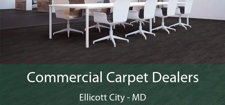 Commercial Carpet Dealers Ellicott City - MD
