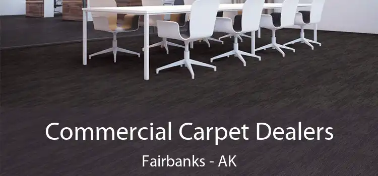  Commercial Carpet Dealers Fairbanks - AK