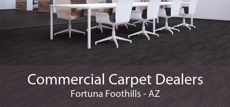Commercial Carpet Dealers Fortuna Foothills - AZ