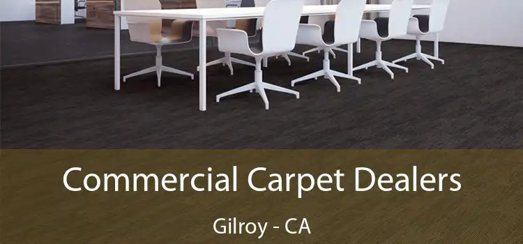  Commercial Carpet Dealers Gilroy - CA