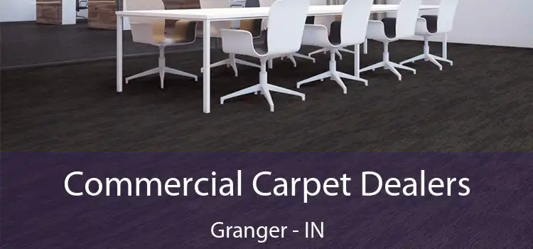 Commercial Carpet Dealers Granger - IN