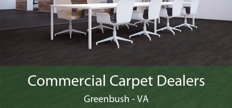 Commercial Carpet Dealers Greenbush - VA