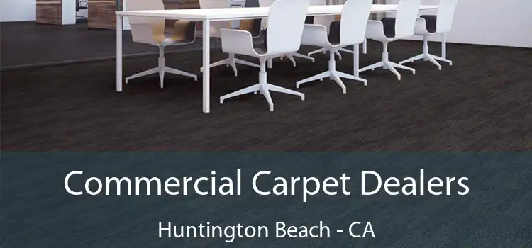 Commercial Carpet Dealers Huntington Beach - CA