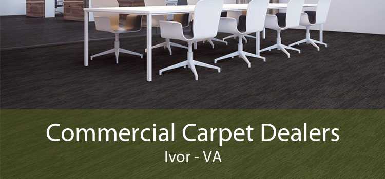 Commercial Carpet Dealers Ivor - VA