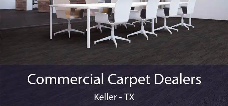  Commercial Carpet Dealers Keller - TX