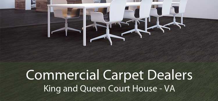 Commercial Carpet Dealers King and Queen Court House - VA