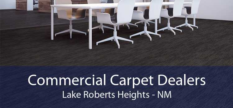Commercial Carpet Dealers Lake Roberts Heights - NM