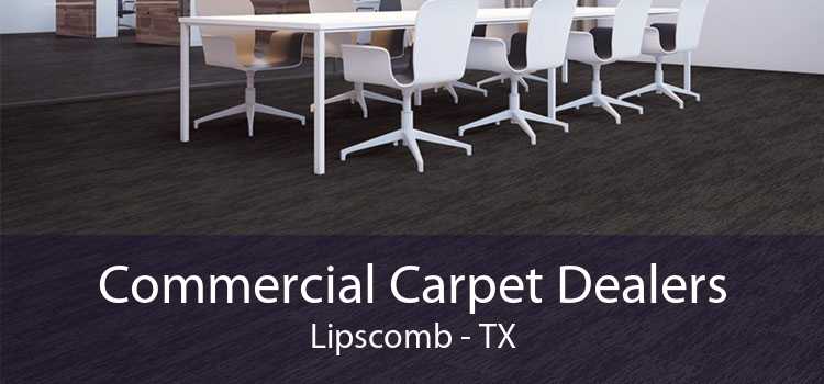 Commercial Carpet Dealers Lipscomb - TX