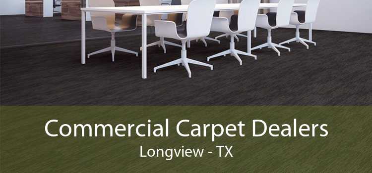 Commercial Carpet Dealers Longview - TX