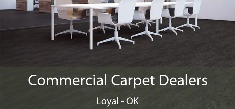  Commercial Carpet Dealers Loyal - OK