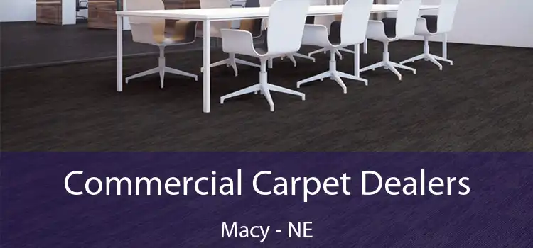Commercial Carpet Dealers Macy - NE