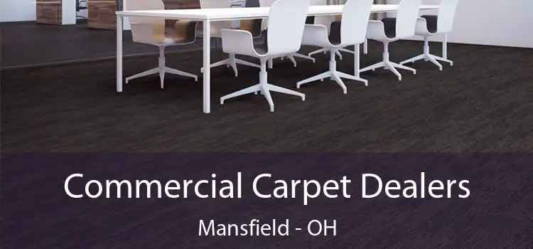 Commercial Carpet Dealers Mansfield - OH