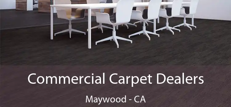  Commercial Carpet Dealers Maywood - CA