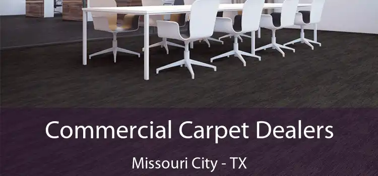  Commercial Carpet Dealers Missouri City - TX