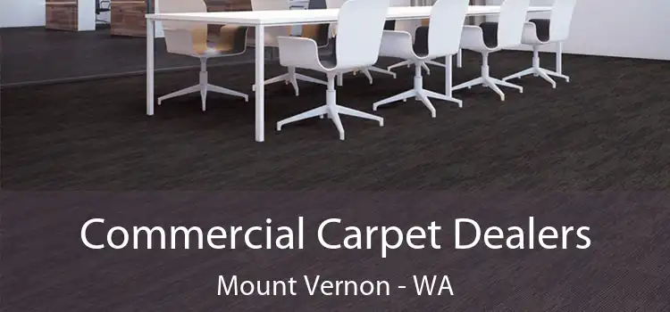 Commercial Carpet Dealers Mount Vernon - WA
