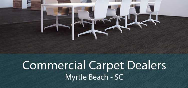 Commercial Carpet Dealers Myrtle Beach - SC