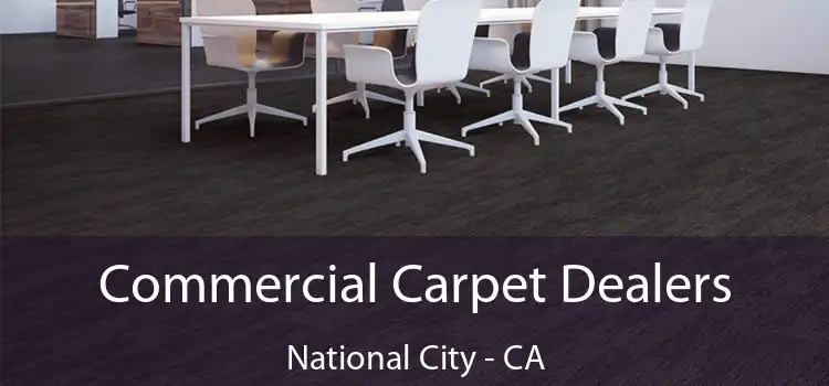  Commercial Carpet Dealers National City - CA